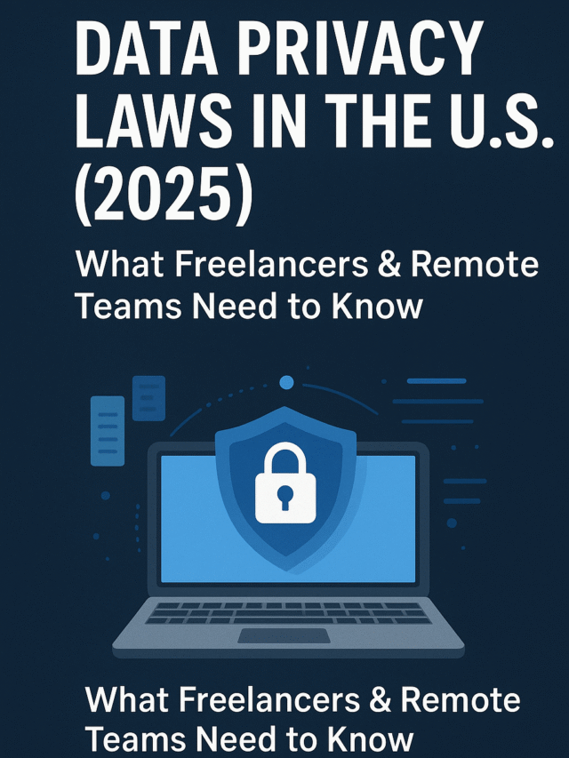 A dark-blue poster showing a laptop with a large shield and lock icon on the screen, surrounded by digital data elements. The text reads “Data Privacy Laws in the U.S. (2025)” and “What Freelancers & Remote Teams Need to Know.
